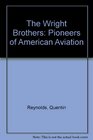 THE WRIGHT BROTHERS PIONEERS OF AMERICAN AVIATION