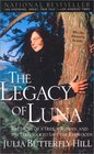 Legacy of Luna The Story of a Tree a Woman and the Struggle to Save the Redwoods