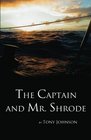 The Captain and Mr Shrode A firsthand account of the voyage of Maverick