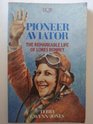 Pioneer Aviator The Remarkable Life of Lores Bonney