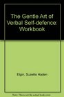 Gentle Art of Verbal SelfDefense/Workbook