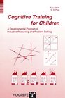 Cognitive Training for Children A Developmental Program of Inductive Reasoning and Problem Solving