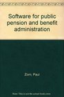 Software for public pension and benefit administration