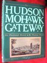 HudsonMohawk Gateway An Illustrated History