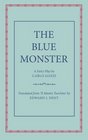 The Blue Monster  A Fairy Play in Five Acts