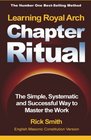 Learning Royal Arch Chapter Ritual The Simple Systematic and Successful Way to Master the Work
