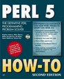 Perl 5 HowTo The Definitive Perl 5 ProblemSolver