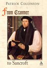 From Cranmer to Sancroft English Religion in the Age of Reformation