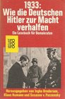 Neunzehnhundertdreiunddreiig Wie die Deutschen Hitler zur Macht verhalfen Ein Lesebuch fr Demokraten