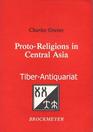 ProtoReligions in Central Asia