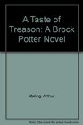 A Taste of Treason A Brock Potter Novel