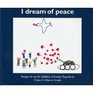 I Dream of Peace Images of War by Children of Former Yugoslavia