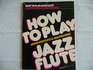 How to Play Jazz Flute