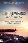 SelfDeliverance Made Simple Keys to Closing Every Door to the Enemy in Your Life