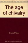 The age of chivalry Manners and morals 10001450