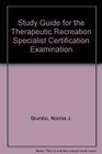 Study Guide for the Therapeutic Recreation Specialist Certification Exam