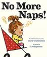 No More Naps A Story for When You're WideAwake and Definitely NOT Tired