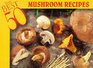 The Best 50 Mushroom Recipes (Best 50)