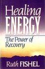 Healing Energy The Power of Recovery