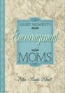 Quiet Moments of Encouragement for Moms