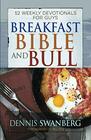 Breakfast Bible and Bull 52 Weekly Devotionals for Guys