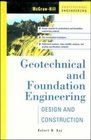 Geotechnical and Foundation Engineering Design and Construction