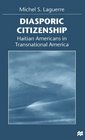 Diasporic Citizenship  Haitian Americans in Transnational America