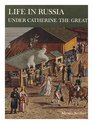Life in Russia Under Catherine the Great