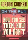 Now You See Them, Now You Don't (On the Run, Bk 3)