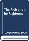 The Rich and the Righteous