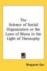 The Science of Social Organization or the Laws of Manu in the Light of Theosophy