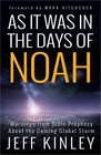 As It Was in the Days of Noah Warnings from Bible Prophecy About the Coming Global Storm