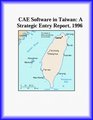 CAE Software in Taiwan A Strategic Entry Report 1996