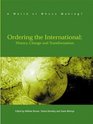 Ordering The International History Change and Transformation