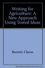 Writing for Agriculture A New Approach Using Tested Ideas
