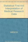 Statistical First Aid Interpretation of Medical Research Data