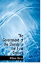The Government of the Church in the First Century