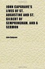 John Capgrave's Lives of St Augustine and St Gilbert of Sempringham and a Sermon