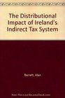 The Distributional Impact of Ireland's Indirect Tax System