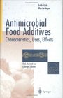 Antimicrobial Food Additives Characteristics Uses Effects