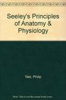 Seeley's Principles of Anatomy and Physiology