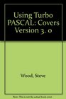 Using Turbo PASCAL Covers Version 3 0