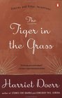 The Tiger in the Grass  Stories and Other Inventions