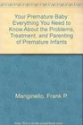 Your Premature Baby Everything You Need to Know About the Problems Treatment and Parenting of Premature Infants