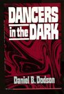 Dancers in the dark A novel