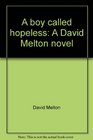 A boy called hopeless A David Melton novel