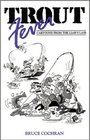 Trout Fever Cartoons from the Liar's Lair