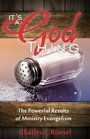 Its a God Thing The Powerful Results of Ministry Evangelism