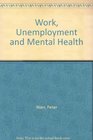 Work Unemployment and Mental Health