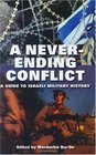 A Neverending Conflict A Guide to Israeli Military History
